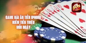 Game Bài Ăn Tiền Iphone Kiếm Tiền Triệu Mỗi Ngày